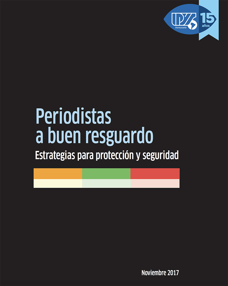 Periodistas a buen resguardo. Estrategias para protección y seguridad